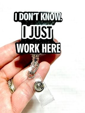 "I Don't Know I Just Work Here" Badge Reel - Black & White